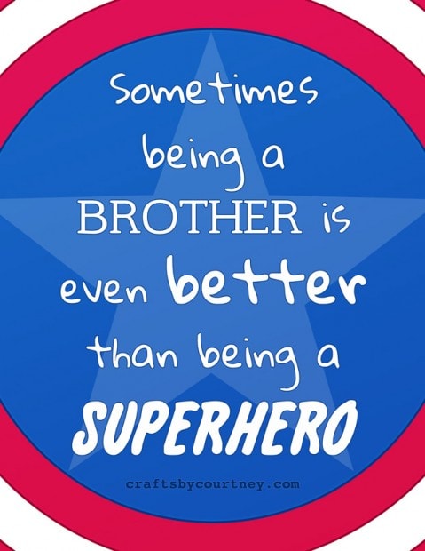 Captain America Inspired: Sometimes Being a Brother is Even Better Than Being a Superhero: Free Printable